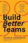George Karseras - Build Better Teams