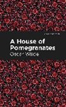 Oscar Wilde - A House of Pomegranates