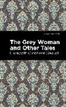 Elizabeth Cleghorn Gaskell - The Grey Woman and Other Tales