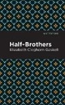 Elizabeth Cleghorn Gaskell - The Half-Brothers