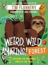 Flannery, Tim Flannery, Sam Caldwell - Weird, Wild, Amazing! Forest