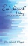 Derek Roger, Dr. Derek Roger - Enlightened Living