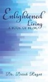 Derek Roger, Dr. Derek Roger - Enlightened Living: A Book of Being