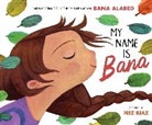 Bana Alabed, Nez Riaz - My Name Is Bana