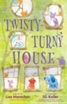 Lisa Mantchev, EG Keller - Twisty-Turny House