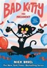 Nick Bruel - Bad Kitty for President (Full-Color Edition)
