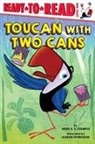 Heidi E. Y. Stemple, Aaron Spurgeon - Toucan with Two Cans: Ready-To-Read Level 1