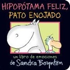 Sandra Boynton, Sandra Boynton - Hipopótama Feliz, Pato Enojado (Happy Hippo, Angry Duck)