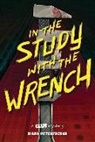 Diana Peterfreund - In the Study With the Wrench