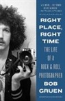Bob Gruen, Gruen Bob - Right Place, Right Time