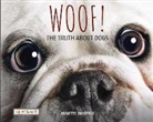 Annette Whipple, Juanbjuan Oliver - Woof! the Truth about Dogs