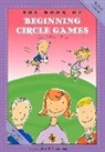 John M Feierabend, John M. Feierabend - The Book of Beginning Circle Games