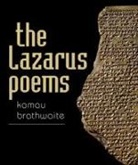 Kamau Brathwaite - Lazarus Poems