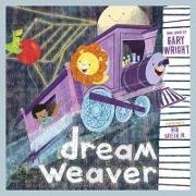 Gary Wright, Rob Sayegh - Dream Weaver A Children's Picture Book