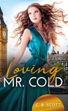 C R Scott, C. R. Scott - Loving Mr. Cold