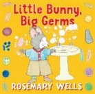 Rosemary Wells, Rosemary Wells - Little Bunny, Big Germs