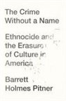 Barrett Holmes Pitner - The Crime Without a Name