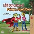 Kidkiddos Books, Liz Shmuilov - Being a Superhero (Croatian English Bilingual Children's Book)