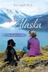 Ron Neff, Ron Neff Ph. D, Ron Neff Ph. D. - Up to Alaska