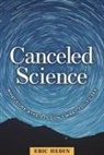 Eric Hedin - Canceled Science: What Some Atheists Don't Want You to See