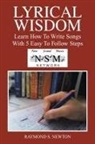 Raymond S. Newton - Lyrical Wisdom