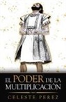 Celeste Perez - El Poder De La Multiplicación