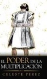 Celeste Perez - El Poder De La Multiplicación