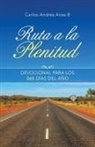 Carlos Andrés Arias B, Carlos Andrés Arias B. - Ruta a La Plenitud