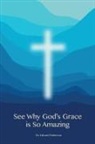 Edward Patterson - See Why God's Grace is So Amazing