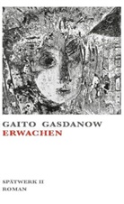 Jürgen Barck, Gait Gasdanow, Gaito Gasdanow - Erwachen