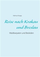 Helmut Kropp - Reise nach Krakau und Breslau