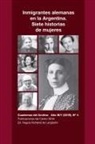 Alwina Phillippi de Kammerath, Regula Rohland De Langbehn - Inmigrantes alemanas en la Argentina. Siete historias de mujeres