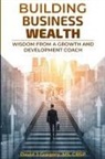 David Gregory - BUILDING BUSINESS WEALTH