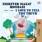 Shelley Admont, Kidkiddos Books - I Love to Tell the Truth (Hungarian English Bilingual Children's Book)