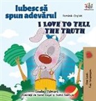 Shelley Admont, Kidkiddos Books - I Love to Tell the Truth (Romanian English Bilingual Book for Kids)