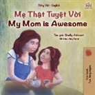 Shelley Admont, Kidkiddos Books - My Mom is Awesome (Vietnamese English Bilingual Book for Kids)