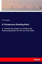 John Ingham - A Temperance Reading Book