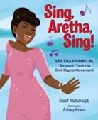 Hanif Abdurraqib, Hanif/ Evans Abdurraqib, Ashley Evans - Sing, Aretha, Sing!