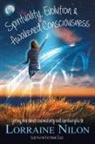 Lorraine D Nilon, Lorraine D. Nilon, Katherine J. Close - Spirituality, Evolution and Awakened Consciousness