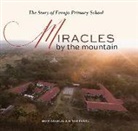 Mike Conklin, Mitch Engel - Miracles by the Mountain: The Story of Faraja Primary School