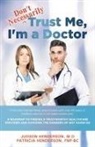 Judson Henderson, Patricia Henderson, Henderson Judson Henderson, Henderson Patricia Henderson - "Don't Necessarily" Trust Me, I'm a Doctor
