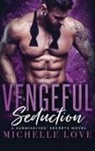 Michelle Love, Love Michelle Love - Vengeful Seduction