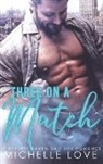 Michelle Love, Love Michelle Love - Three on a Match