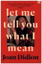 Joan Didion, Didion Joan - Let Me Tell You What I Mean