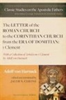 Adolf Von Harnack, Jacob N. Cerone - The Letter of the Roman Church to the Corinthian Church from the Era of Domitian