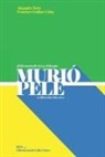 Francisco Godinez Galay, Alejandro Torre - Murió Pelé: Un libro sobre Fake News