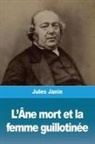 Jules Janin - L'Âne mort et la femme guillotinée
