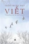 Tr¿n Trung ¿¿o, Tr¿n Trung Ð¿o - VI¿T - Nh¿ng ¿o¿n v¿n vi¿t trên Facebook