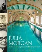 Victoria Kastner, Kastner Victoria - Julia Morgan: An Intimate Biography of the Trailblazing Architect