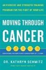 Dr Kathryn Schmitz, Dr. Kathryn Schmitz, Kathryn Schmitz - Moving Through Cancer